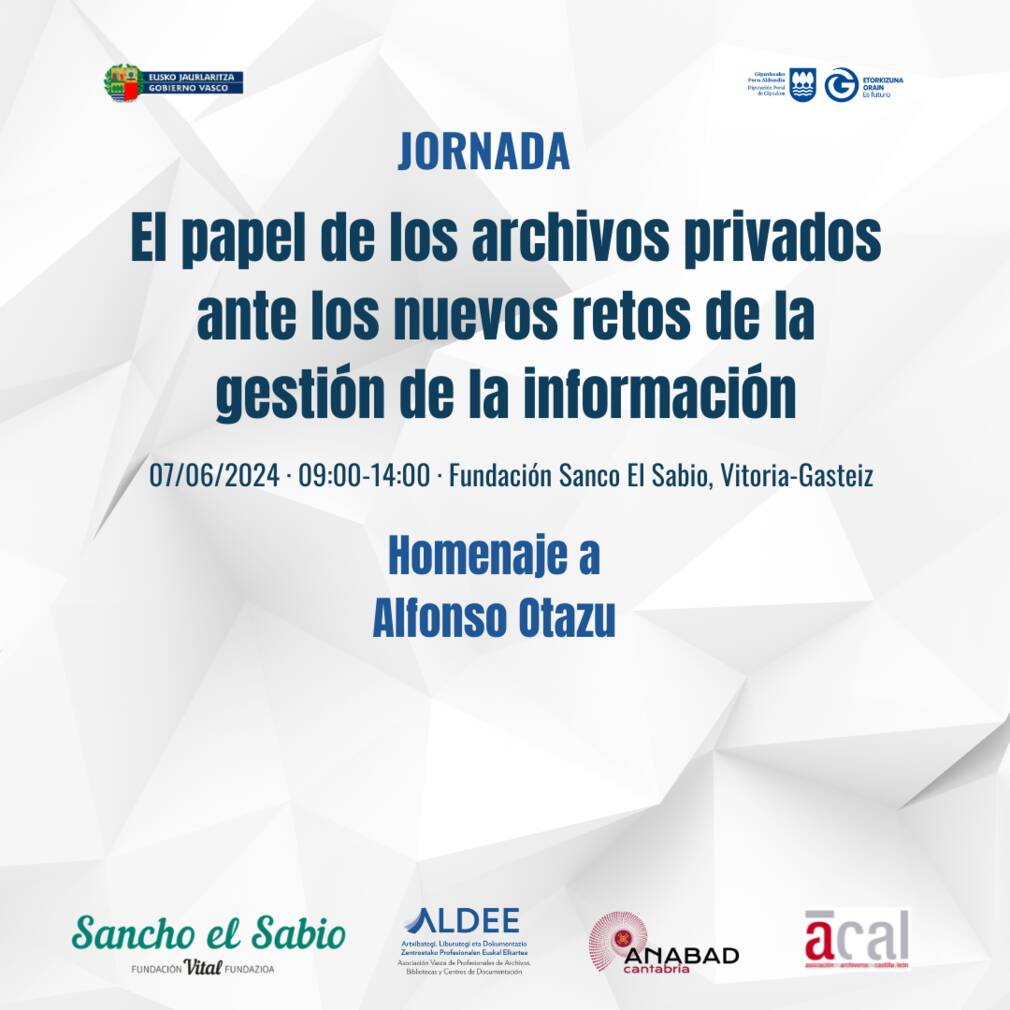"El papel de los archivos privados ante los nuevos retos de la gestión de la información". 7 de junio, jornada en homenaje a Alfonso Otazu